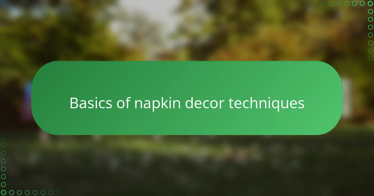Basics of napkin decor techniques