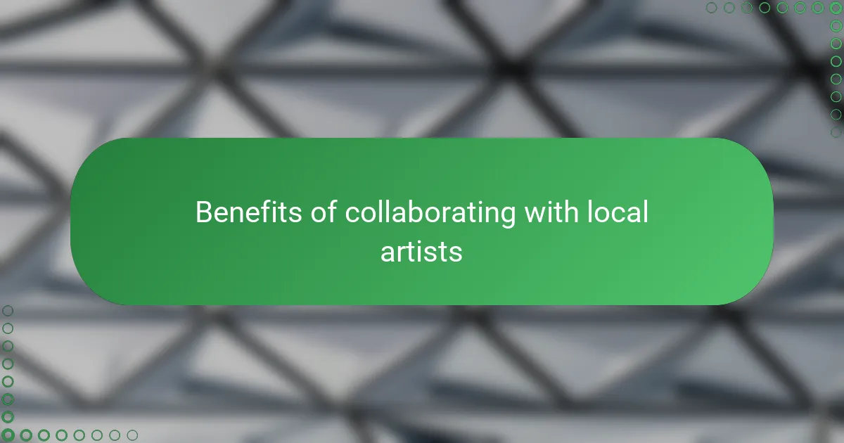 Benefits of collaborating with local artists