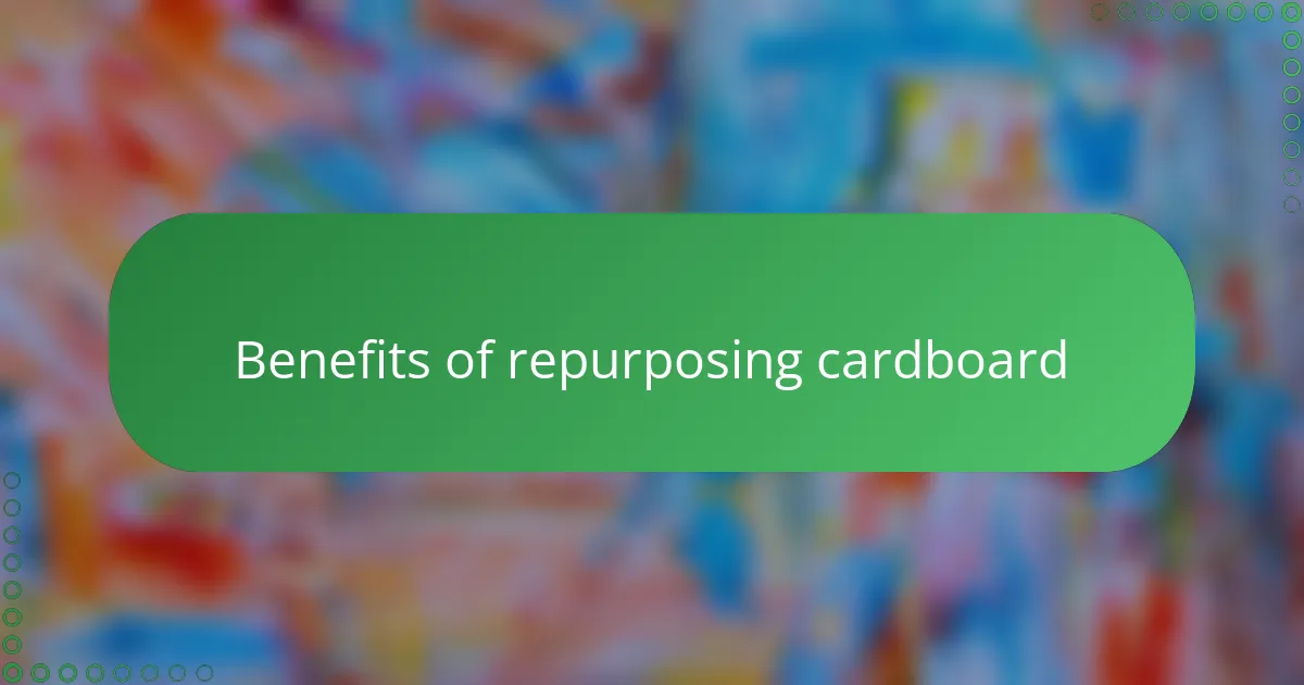 Benefits of repurposing cardboard
