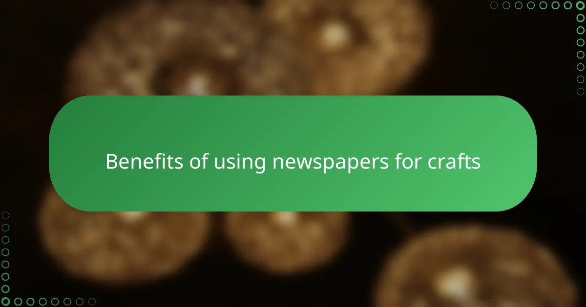 Benefits of using newspapers for crafts