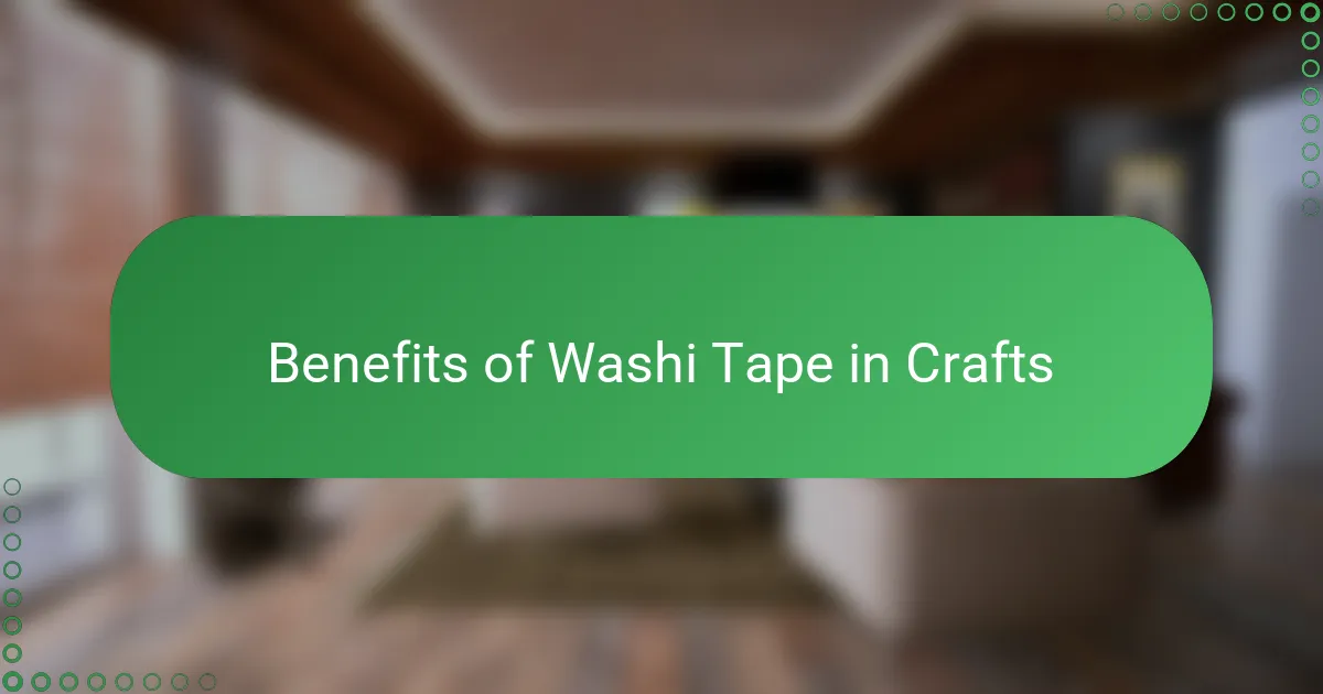 Benefits of Washi Tape in Crafts