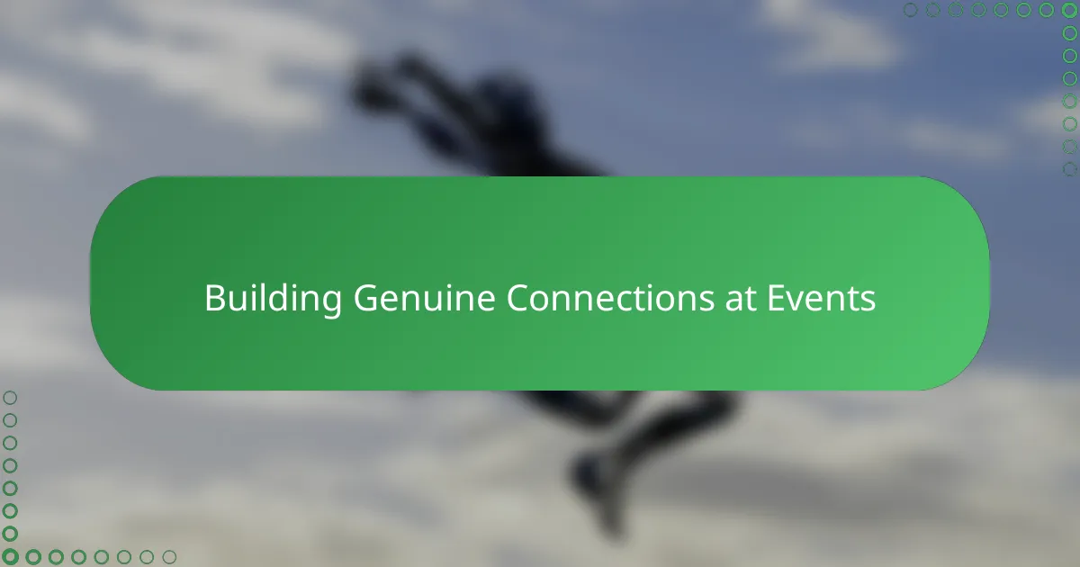 Building Genuine Connections at Events