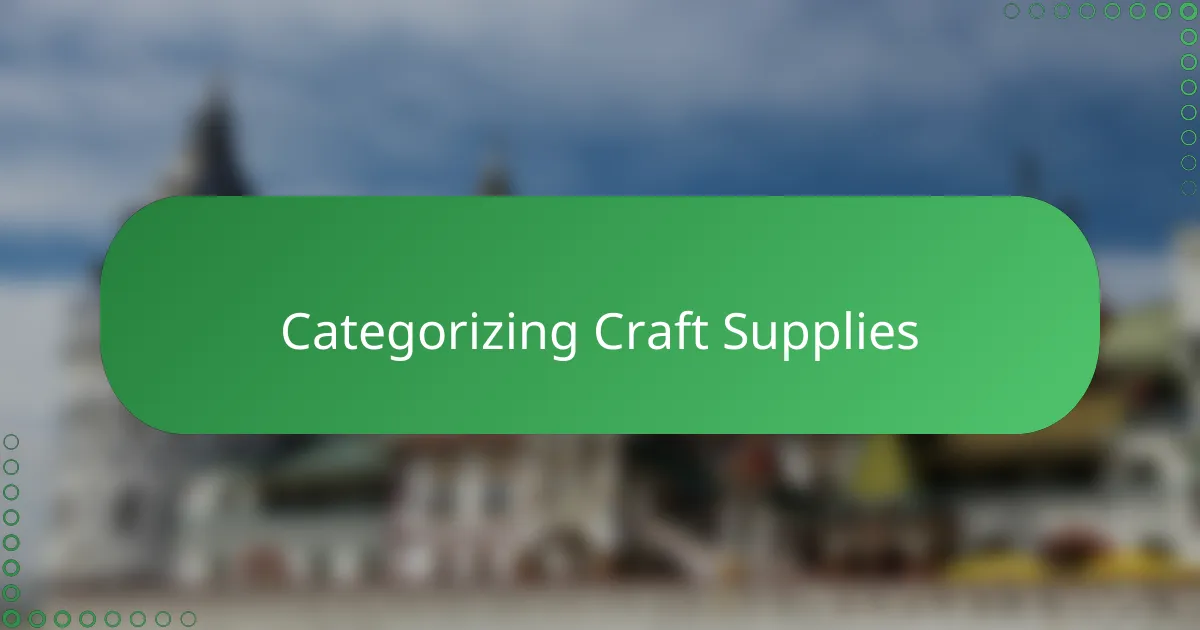 Categorizing Craft Supplies