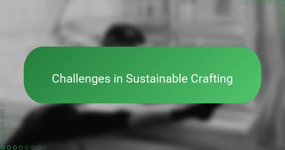 Challenges in Sustainable Crafting