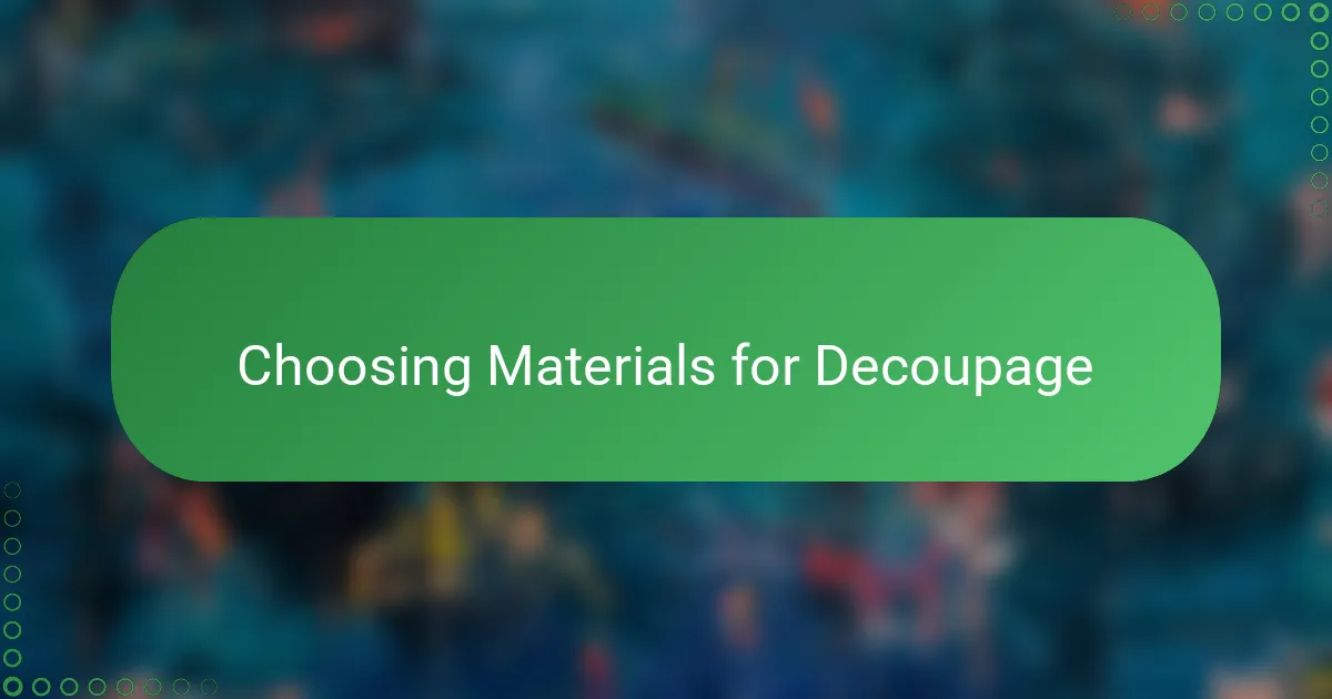 Choosing Materials for Decoupage