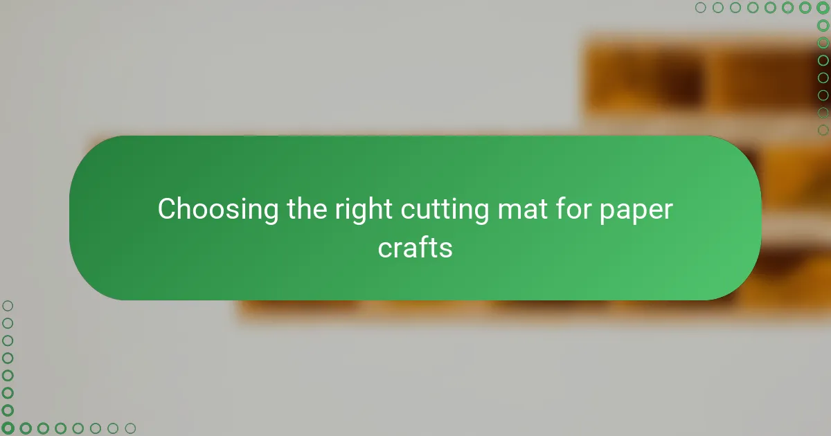 Choosing the right cutting mat for paper crafts