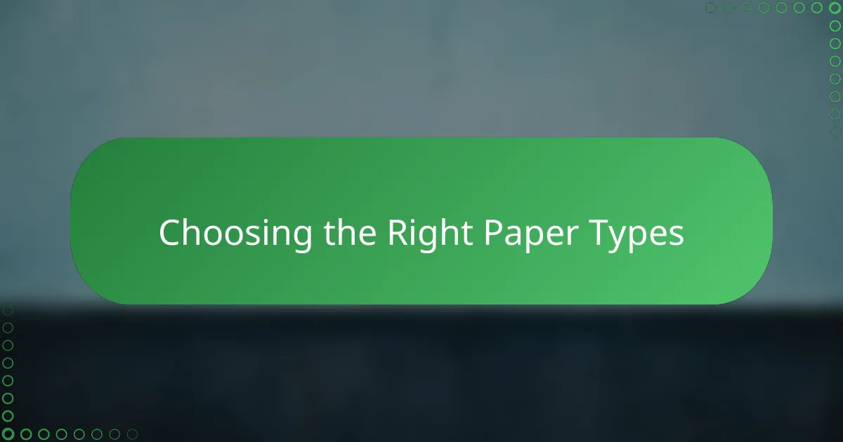 Choosing the Right Paper Types