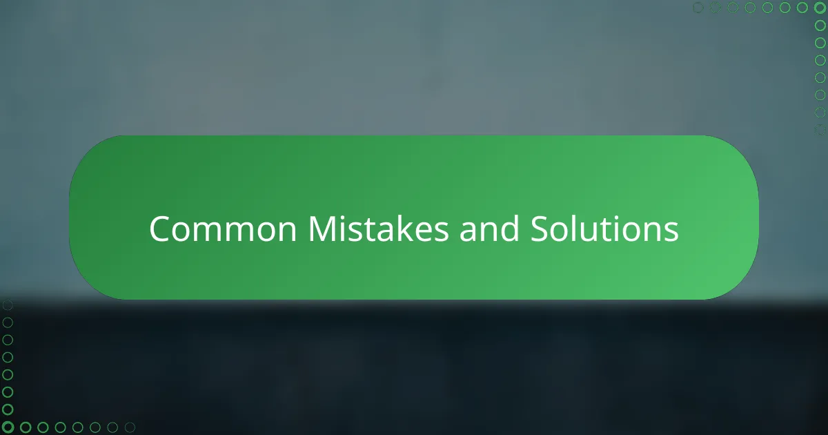 Common Mistakes and Solutions