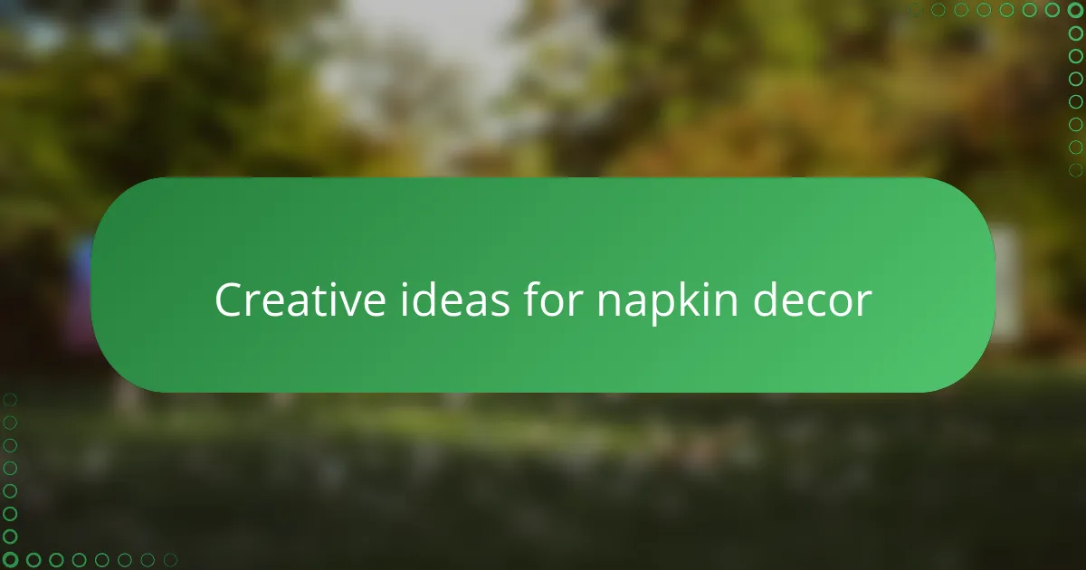 Creative ideas for napkin decor