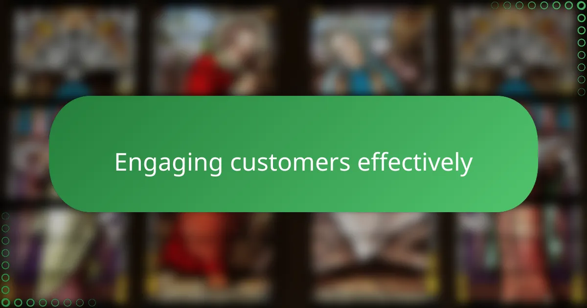 Engaging customers effectively