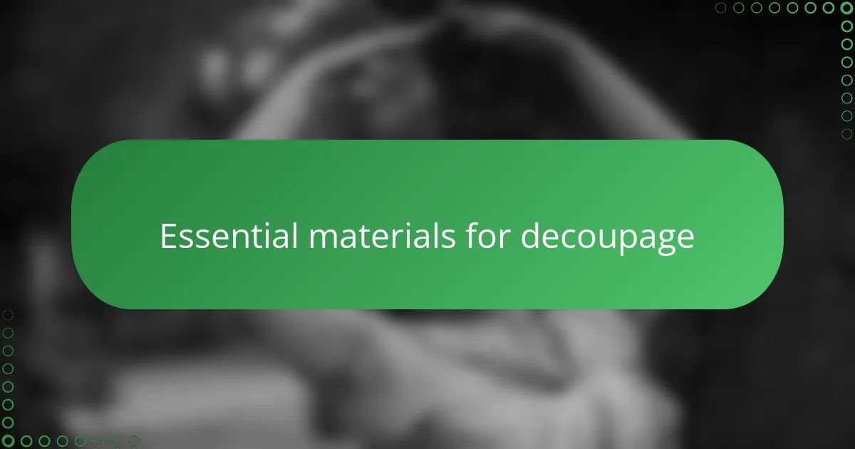 Essential materials for decoupage