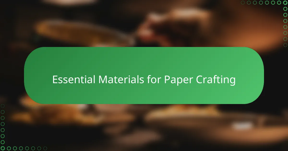 Essential Materials for Paper Crafting