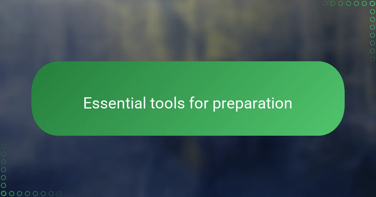 Essential tools for preparation