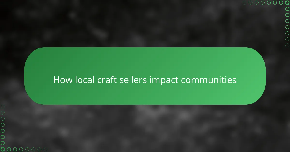 How local craft sellers impact communities