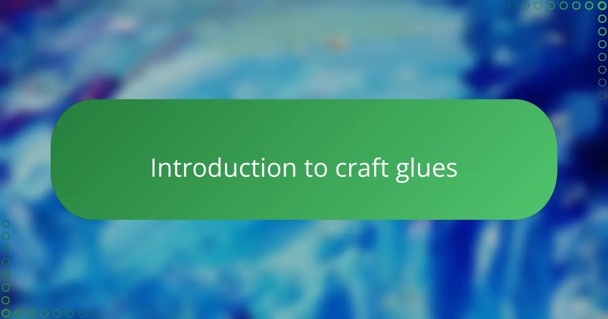 Introduction to craft glues