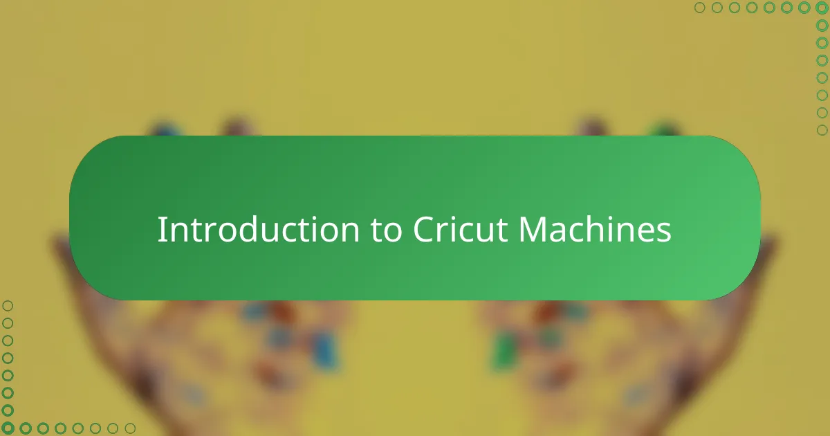 Introduction to Cricut Machines