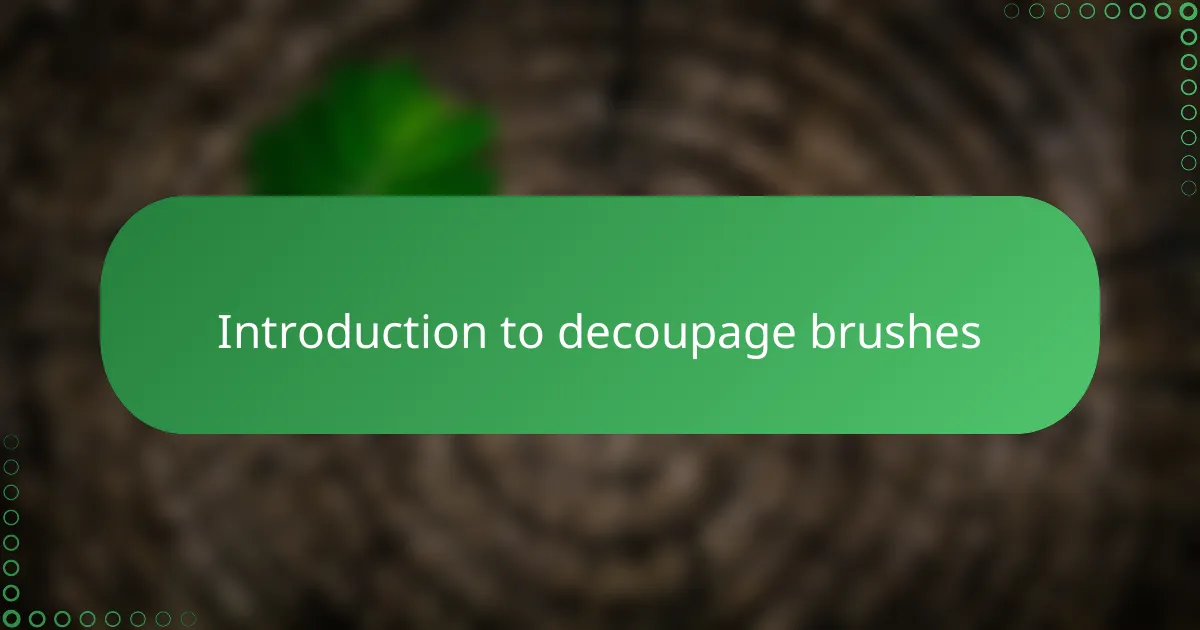 Introduction to decoupage brushes
