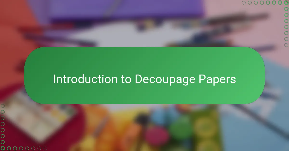 Introduction to Decoupage Papers