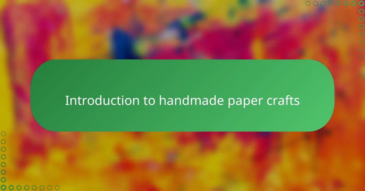 Introduction to handmade paper crafts