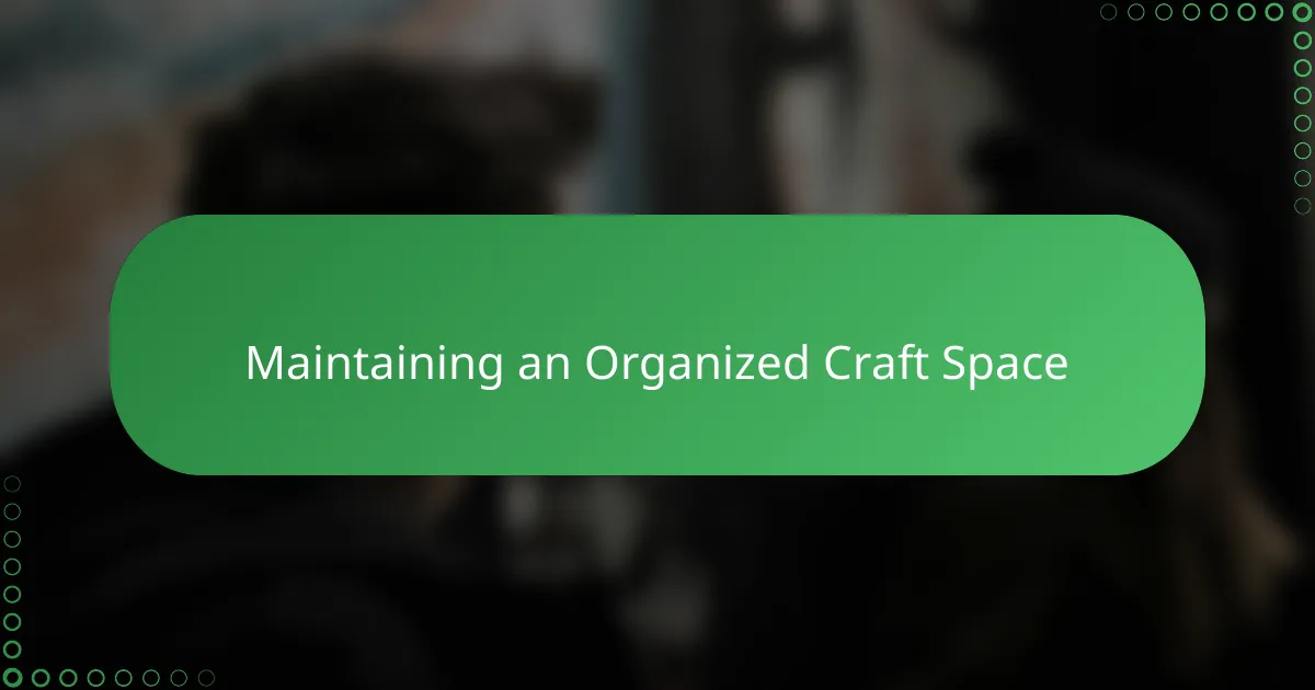 Maintaining an Organized Craft Space