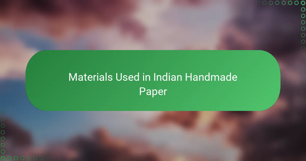 Materials Used in Indian Handmade Paper