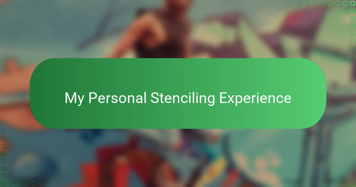 My Personal Stenciling Experience