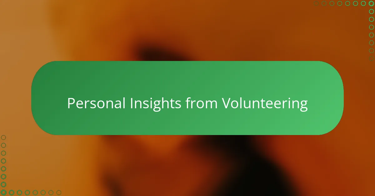 Personal Insights from Volunteering