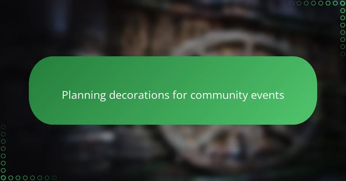 Planning decorations for community events