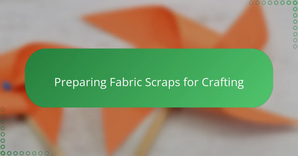 Preparing Fabric Scraps for Crafting