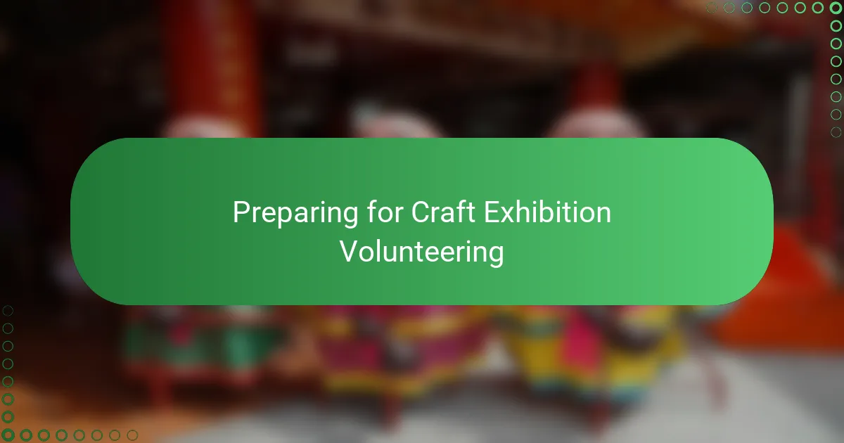 Preparing for Craft Exhibition Volunteering