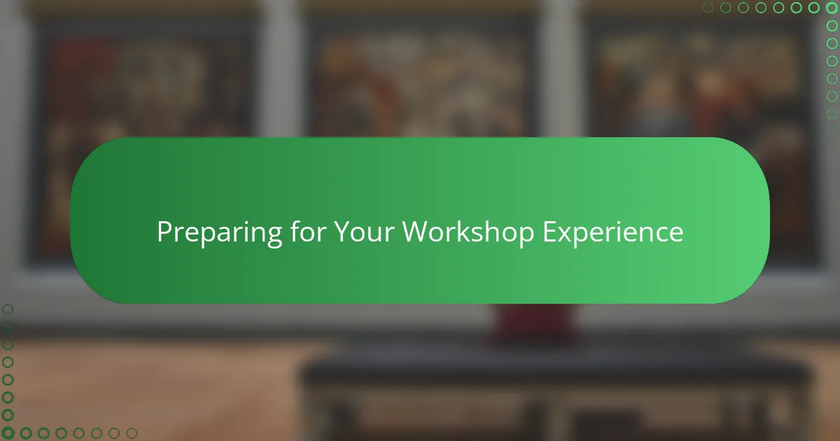 Preparing for Your Workshop Experience