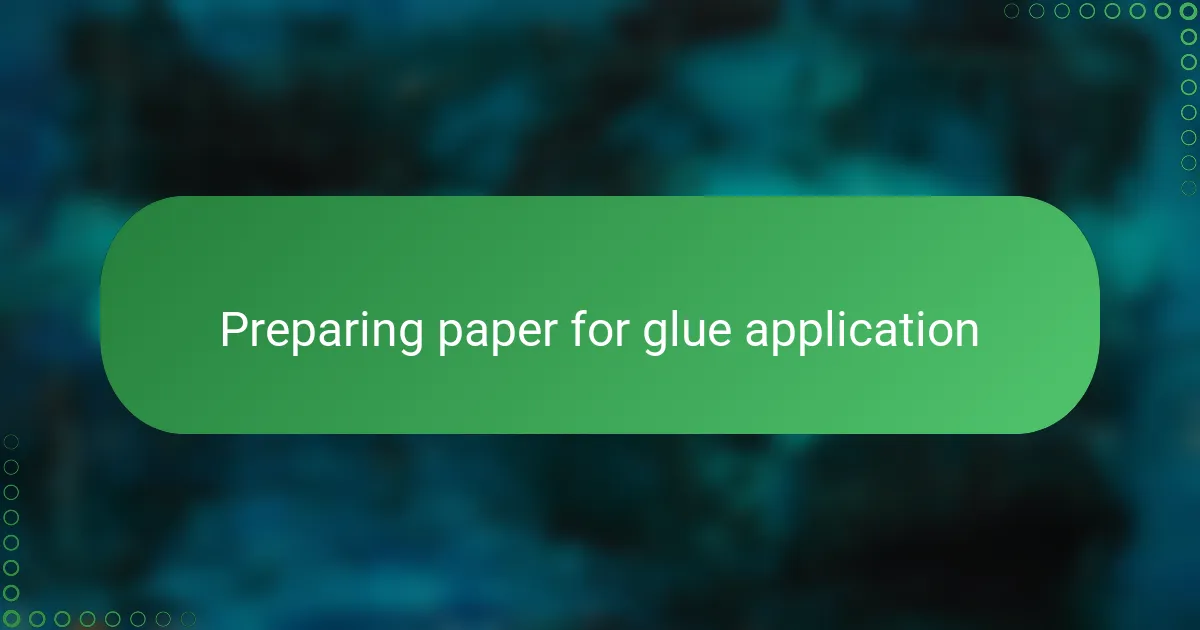 Preparing paper for glue application