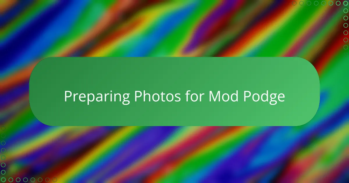 Preparing Photos for Mod Podge