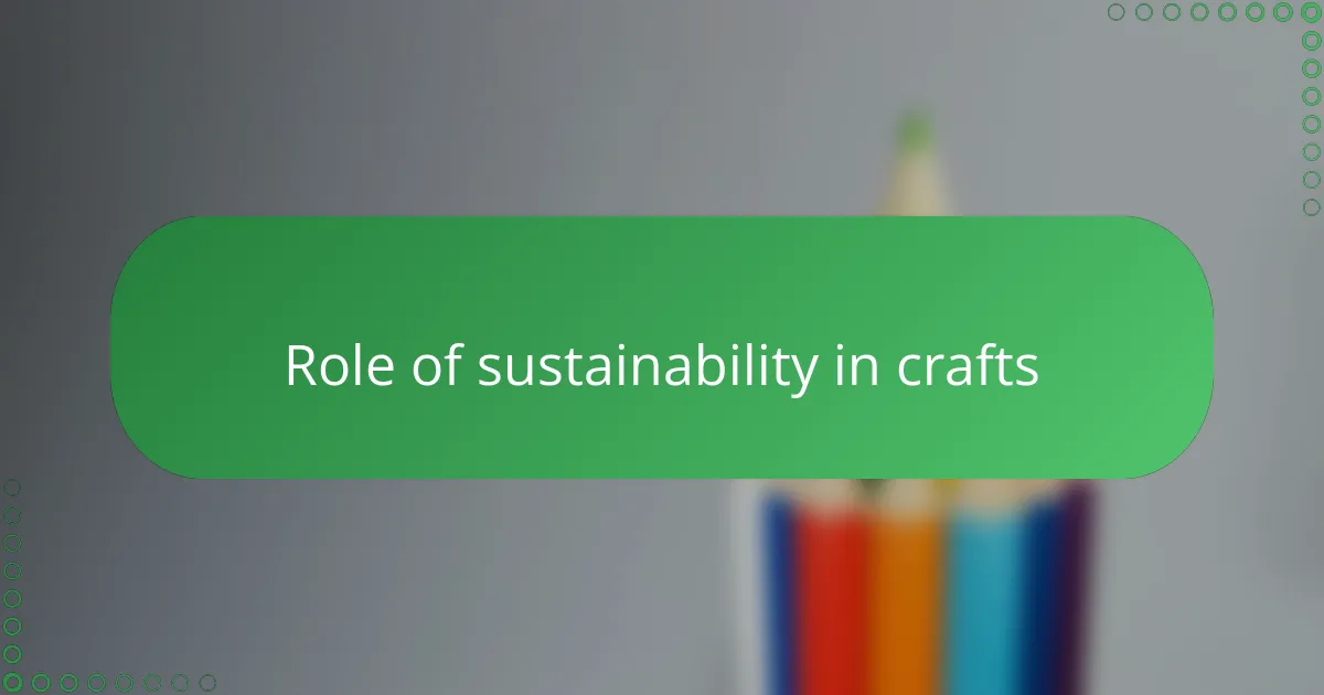Role of sustainability in crafts