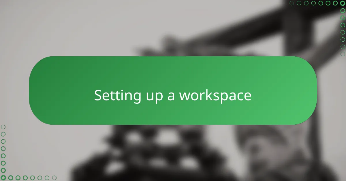 Setting up a workspace