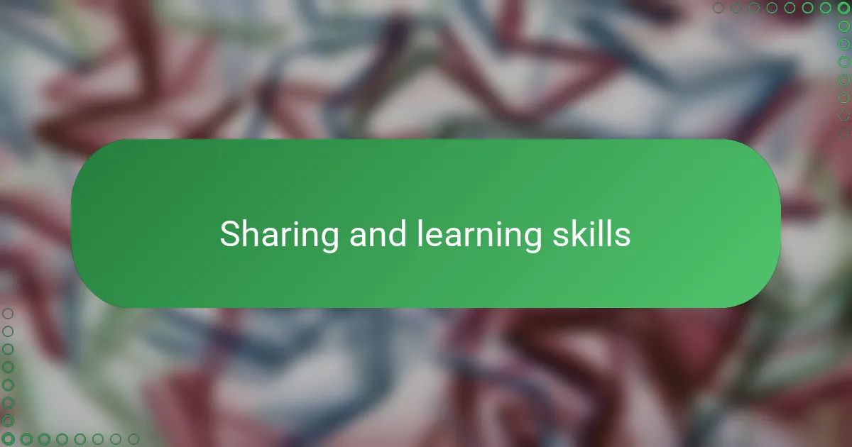 Sharing and learning skills