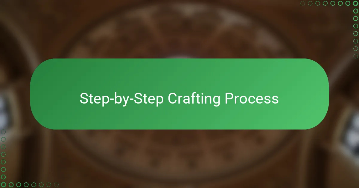 Step-by-Step Crafting Process