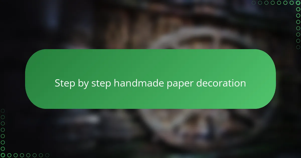 Step by step handmade paper decoration