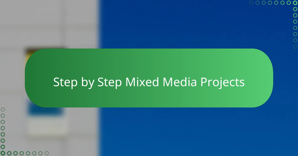 Step by Step Mixed Media Projects