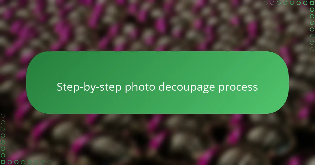 Step-by-step photo decoupage process