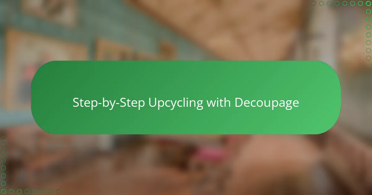 Step-by-Step Upcycling with Decoupage