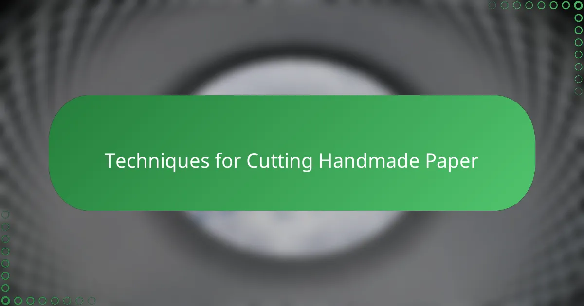 Techniques for Cutting Handmade Paper