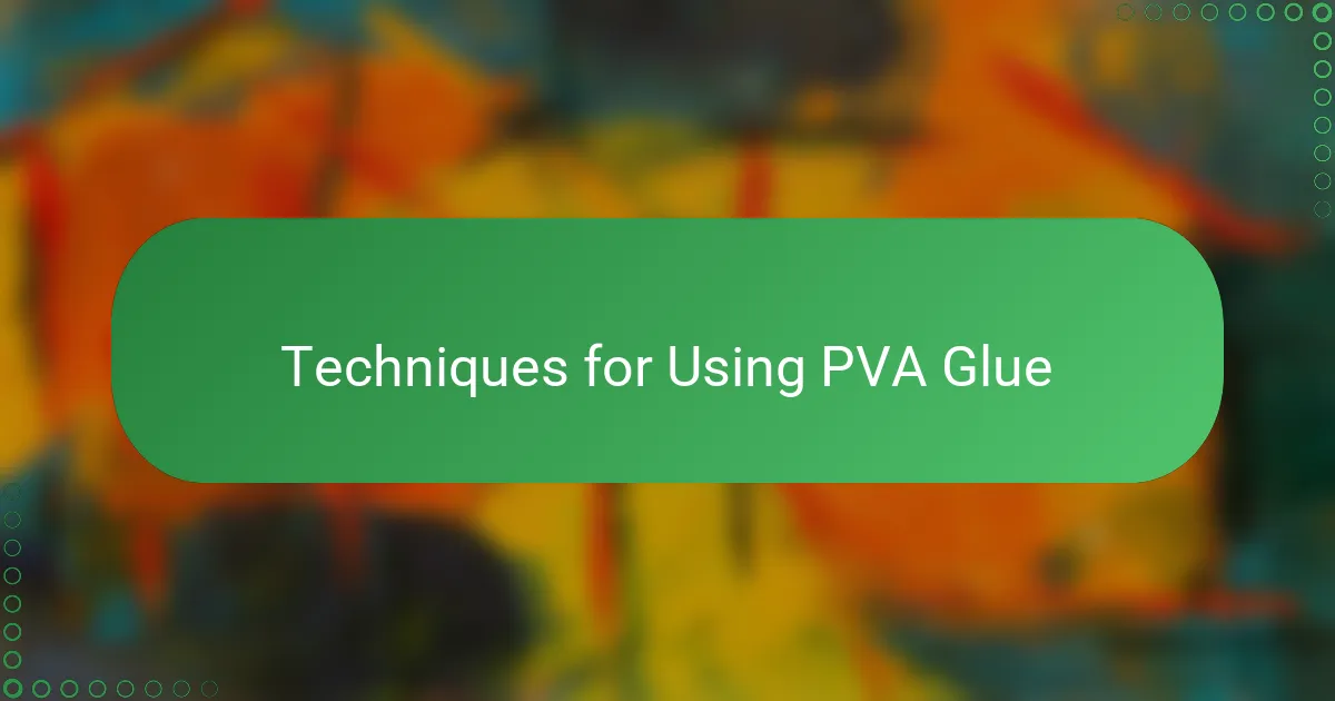 Techniques for Using PVA Glue