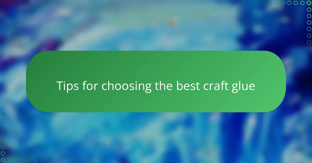 Tips for choosing the best craft glue