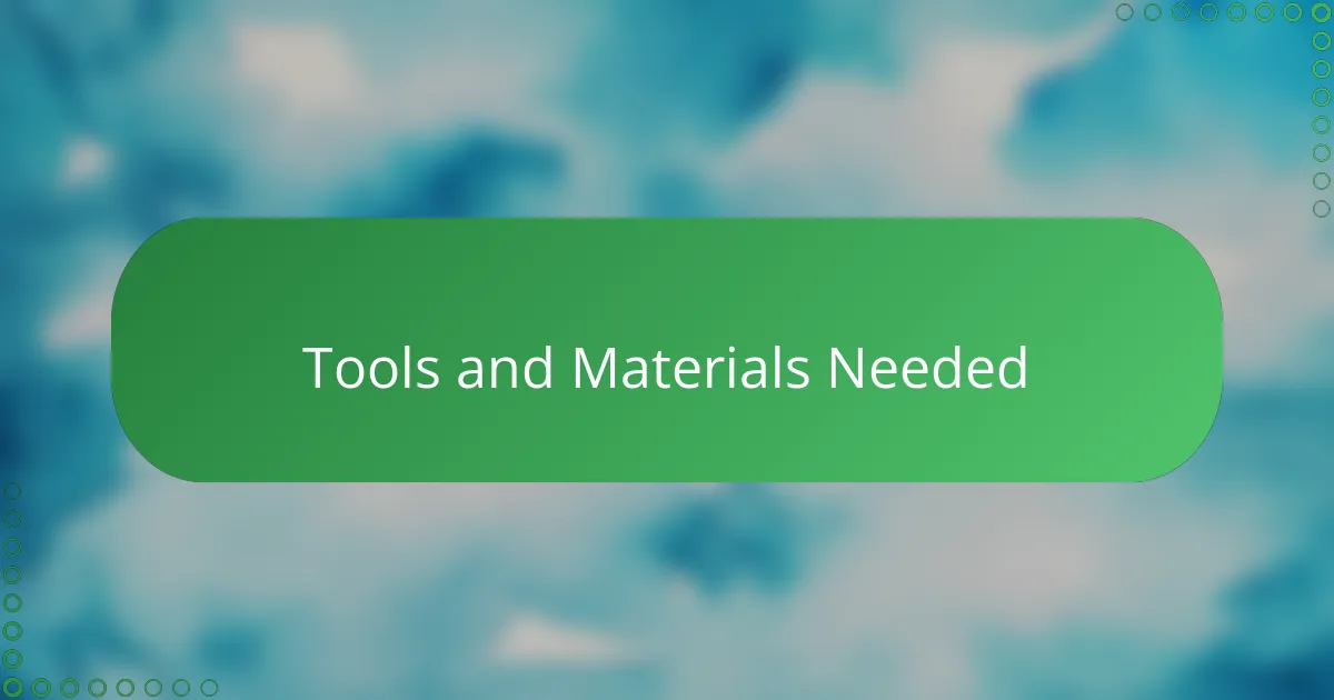 Tools and Materials Needed