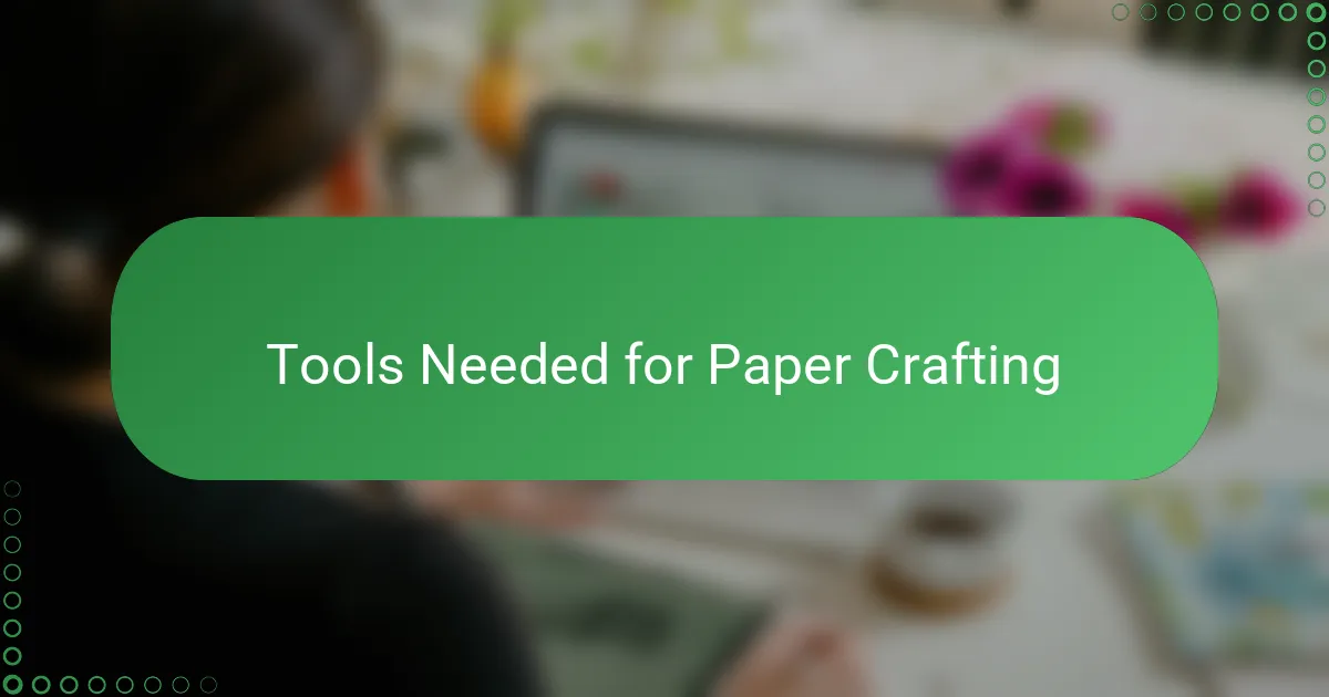 Tools Needed for Paper Crafting