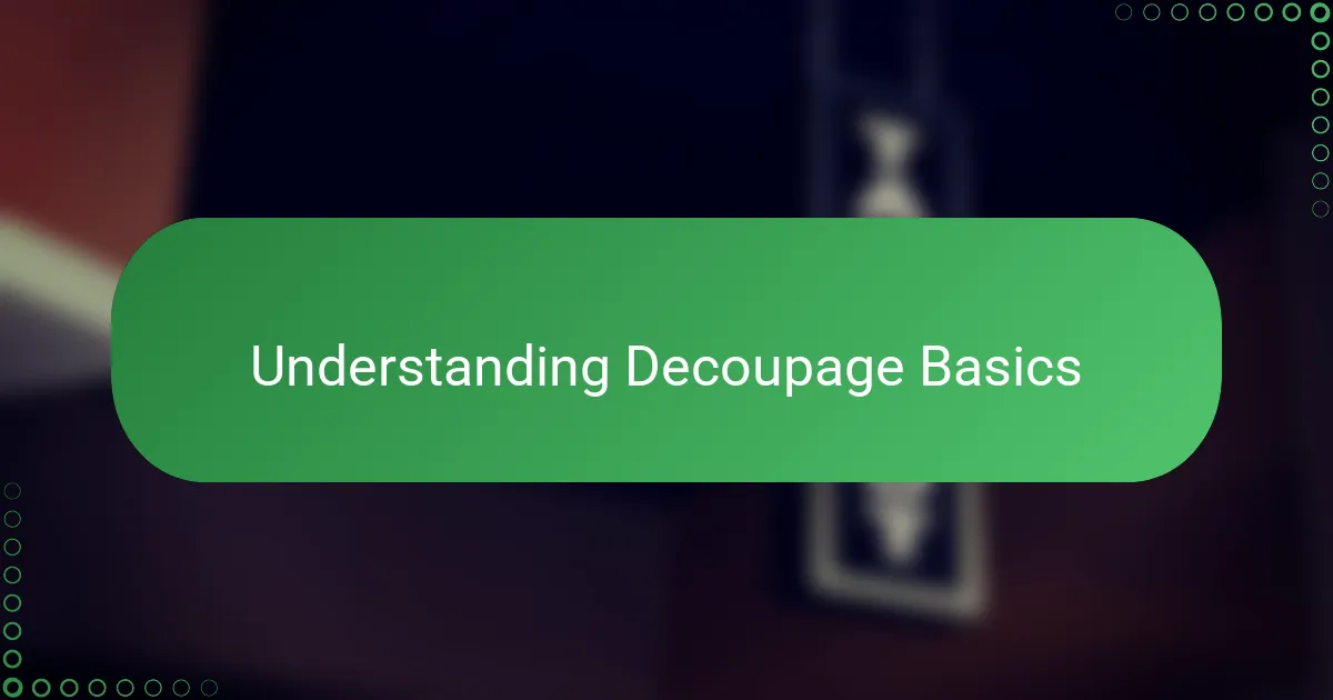 Understanding Decoupage Basics