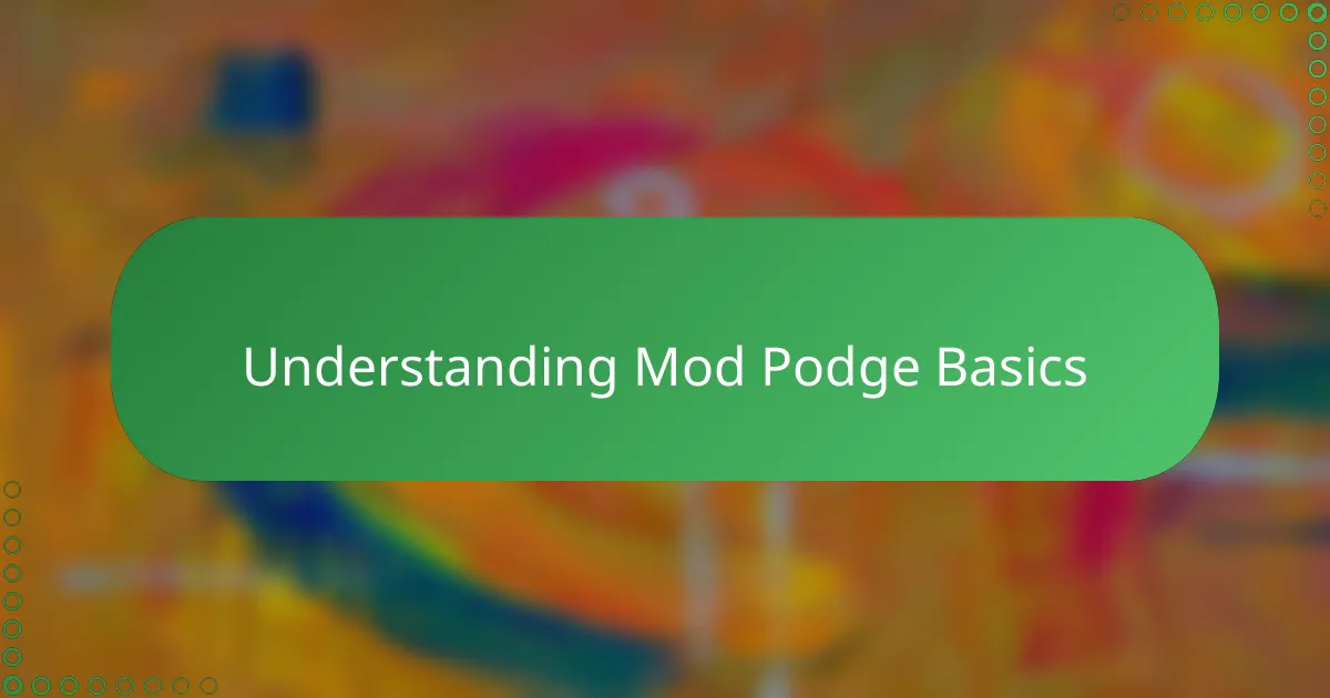 Understanding Mod Podge Basics